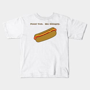 Food You.  Me Hungry for Hotdog Kids T-Shirt